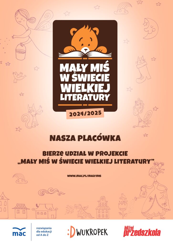 PROJEKT „MAŁY MIŚ W ŚWIECIE WIELKIEJ LITERATURY” EDYCJA 2024/2025